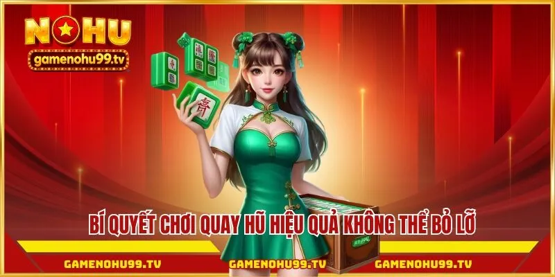 Bí quyết chơi quay hũ hiệu quả không thể bỏ lỡ
