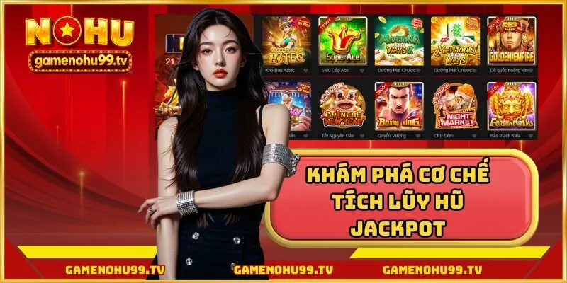 Cơ chế tích lũy hũ jackpot