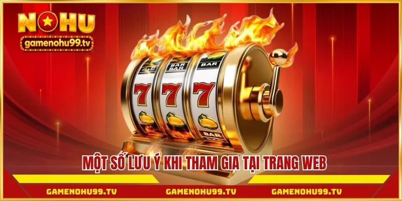 Một số lưu ý khi tham gia tại trang web