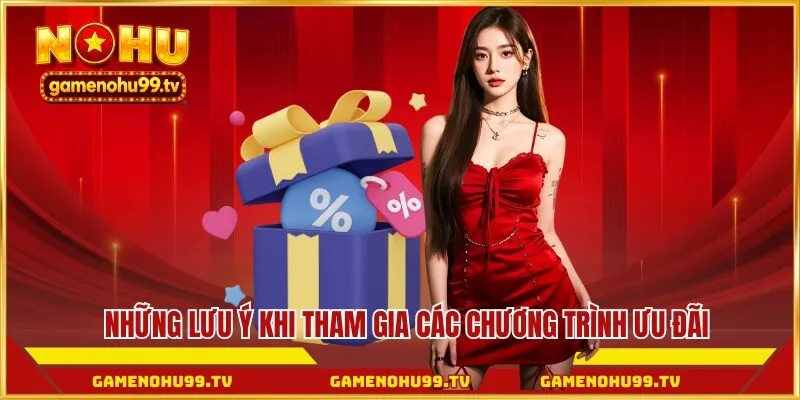 Những lưu ý khi tham gia các chương trình ưu đãi