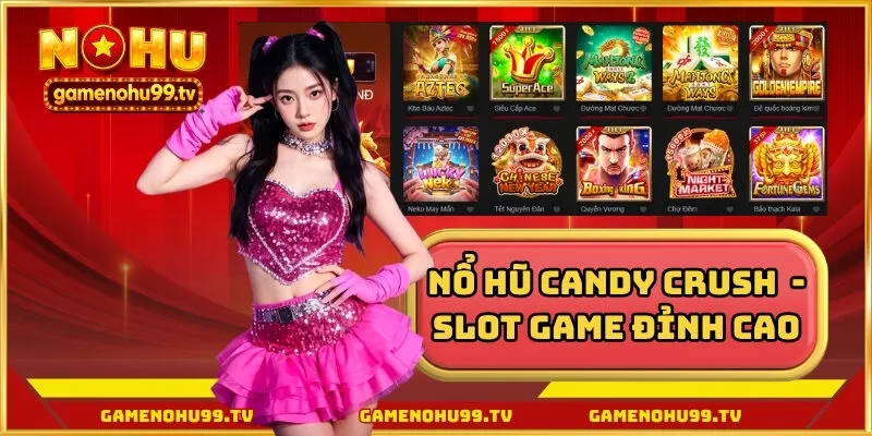 Nổ hũ Candy Crush