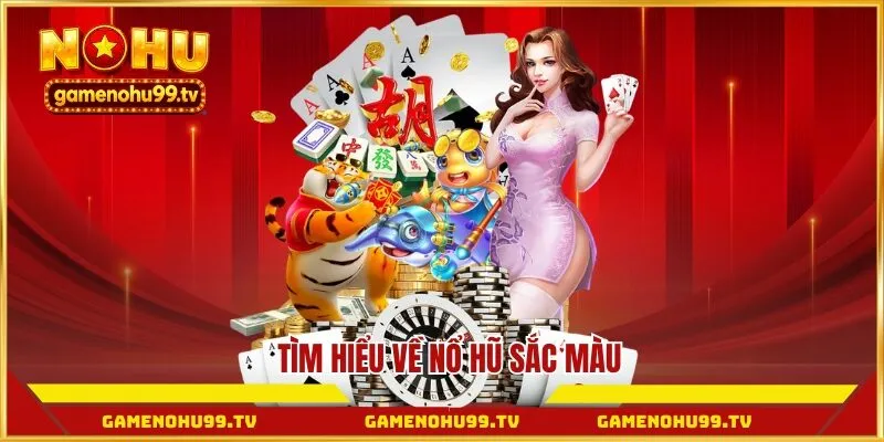 Tìm hiểu về nổ hũ sắc màu
